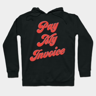 Funny Sarcasm Pay My Invoice Vintage Aesthetic Retro Hoodie